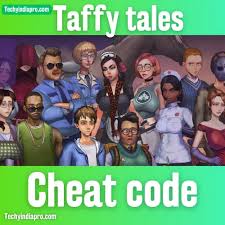 Taffy tales cheat code (August Updated 2023) - Techyindiapro.com