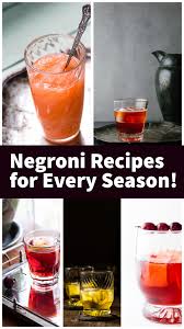 The Best Negroni Recipes For Every Season Negroni Recipe Liqueurs Recipes Negroni