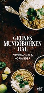 Grunes Mungobohnen Dal Mit Fenchel Und Koriander Rezept In 2020 Mungobohnen Einfache Gerichte Hauptgericht