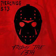 Friday The 13th Piercing Special The World Famous