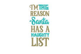 Download I M The Reason Santa Has A Naughty List Creative Fabrica SVG Cut Files