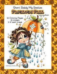 This coloring book will take you into the starry cosmos universe and the whimsical world of adorable zodiac & star gazers! enjoy these fun, super cute and easy to color adult coloring books by artist sherri baldy are filled with her fun big doe eyed loveable besties, they. Sherri Baldy My Besties Fabulous Fall Coloring Book Sherri Ann Baldy 9781089413721