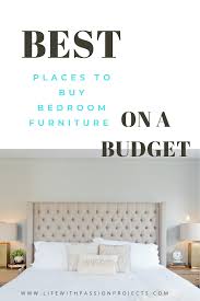 Best Places To Buy Bedroom Furniture On A Budget Buy Bedroom Furniture Bedroom Furniture Budget Furniture