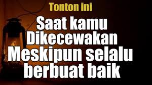 Tetaplah Berbuat Baik Walau Selalu Dikecewakan Youtube Islamic Quotes Quotes Galau Quotes Indonesia