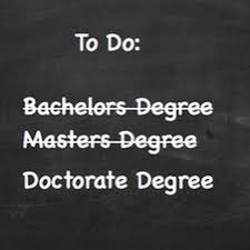I'm now a masters student looking at phd programs. Want To Teach Educators Or Specialize In Education And Earn Your Doctorate Looking For A Reasonably Priced Regionall Degree Quotes Doctorate Degree Phd Humor