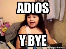 'adios wormhole' memes are about dipping out. Meme Personalizado Adios Y Bye 25909732