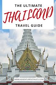 The Ultimate Thailand Travel Guide Thailand Travel Guide Thailand Travel Inspiration Thailand Travel
