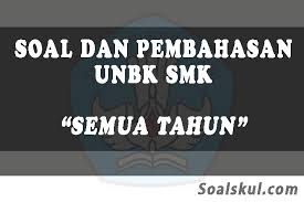 Demi ki anl ah contoh soal un bahasa inggri s smk dengan pembahasannya. Download Kumpulan Soal Dan Pembahasan Unbk Smk Terbaru Soalskul
