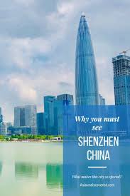 Shenzhen City What Is So Special About Shenzhen China Travel Destinations Asia Asia Travel Travel Inspiration