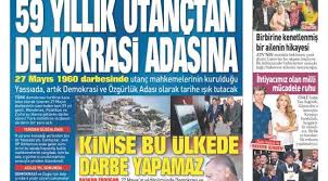 Türkiye cumhuriyeti tarihinin ilk askeri darbesi 27 mayıs 1960'da yapıldı. Bugunun Gazete Mansetleri 27 Mayis 2019 Turkiye Nin Sosyal Haber Sitesi Haberx Sosyal Network