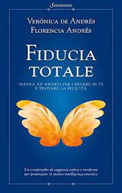 Librivox is a hope, an experiment, and a question: Fiducia Totale Impara Ad Amarti Per Credere In Te E Trovare La Felicita Italian Edition Ebook Andres Florencia De Andres Veronica Marasco Roberta Amazon De Kindle Shop