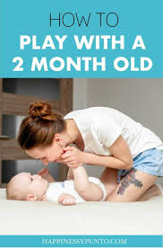 She asked, what can i teach my baby that will help with development? he was about 10 months old. Month 2 Top Activities To Play With Your 2 Month Old Baby Kid Activities With Alexa