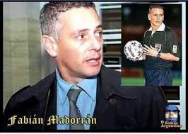 Fabián Madorrán nació en Remedios de Escalada, Buenos Aires, el 29 de junio  de 1965, fue un arbitro de fútbol argentino que desempeñó esa función entre  1997 y 2003. Comenzó a dirigir