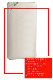 Kolcraft Pure Sleep Therapeutic 150 Infant Toddler Crib Mattress 150 Extra Firm Coils Hypoallergenic Durable Waterproof Crib Mattress Toddler Crib Mattress