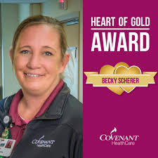 The people who work at Covenant HealthCare are what make it such an  extraordinary place. The Heart of Gold Award recognizes extraordinary  Covenant employees who exemplify service excellence and consistently live  out
