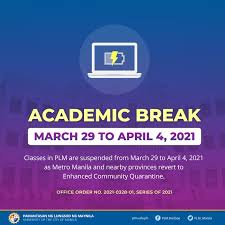 Based on omnibus guidelines as of april 3, mecq refers to the transition phase between ecq and. Plm Declares Academic Break From March 29 April 4