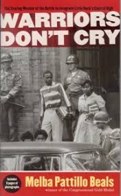 Getting the books warriors don t cry now is not type of challenging means. Warriors Don T Cry A Searing Memoir Of The Battle To Integrate Little Rock S Central High By Melba Pattillo Beals