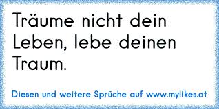 Träum nicht dein leben gedicht, leb deinen / um deine traume zu leben musst du zuerst aufwachen : Lebe Dein Leben Und Denke Nicht An Morgen