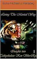 Amazon.com: Living the Martial Way: Insights into Taikyokuken Ken Sho-Ryu  eBook : Faraday, Michael, Faraday, Mason, Pajka, Derek: Kindle Store