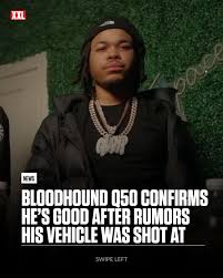 XXL | Bloodhound Q50 is reporting safe after rumors of his vehicle being  shot up in St. Louis recently surfaced online. On Sunday (Aug. 17),... |  Instagram