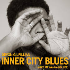 How to play inner city blues. Inner City Blues Make Me Wanna Holler Single By Devon Gilfillian Spotify