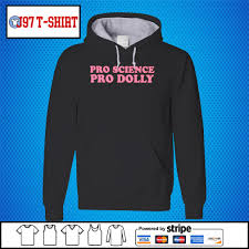 S m l xl 2xl width, in 15.99 1 Pro Science Pro Dolly Shirt Hoodie Sweater Long Sleeve And Tank Top