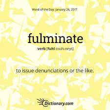 Fulminate Word Of The Day Dictionary Com Other Ways To Say Said Other Words For Said Weird Words Cool Words Dictionary Words
