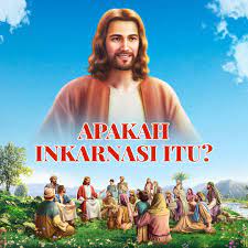 Apakah Inkarnasi Itu Injil Firman Tuhan Tuhan