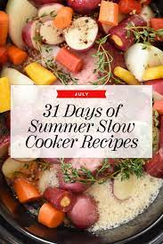 Looking to make a quick soup or salad? 31 Summer Slow Cooker Recipes To Make In July Foodiecrush Com