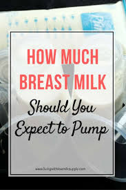How much breast milk at 1 week should i give baby? How Much Milk Should I Be Pumping Living With Low Milk Supply