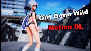 MMD】Girl Gone Wild - 動作配布【Motion DL】 - YouTube