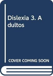 La mayoría de los casos de dislexia se detectan en edad escolar y son tratados de forma adecuada. Dislexia 3 Adultos By Leon Lopa Carmen New 2019 Ag Library