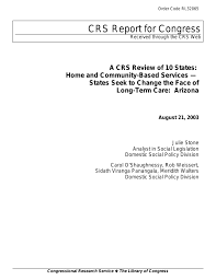 In contrast to private insurance, altcs coverage can come at little or no cost to qualifying members. A Crs Review Of 10 States Home And Community Based Services States Seek To Change The Face Of Long Term Care Arizona Everycrsreport Com