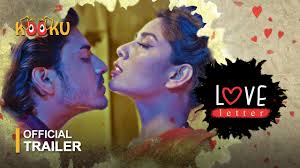 Last letter trailer | exclusively at the projector 1 october. Love Letter 2020 Hindi Kooku App Web Series Watch Online Release Date Cast Trailer Free Download Hd Telegram Link à¤¸à¤® à¤š à¤°pedia