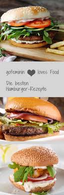 Hamburger Selber Machen Die Besten Rezepte Von Klassisch Bis Vegetarisch Rezepte Hamburger Rezept Kochrezepte
