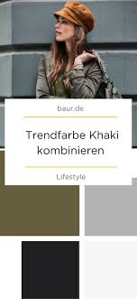 Khaki Kombinieren Trendfarbe Khaki Kombinieren You Re In The Army Now Die Trendfarbe Khaki Wurde Bekannt Als Tarnfarbe Der Bekle Kaki Farbe Trends Farben