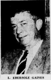 The Strangest Names In American Political History : Ludwell Ebersole Gaines  Sr. (1894-1954)