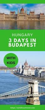 3 Days In Budapest Kid Friendly Itinerary For First Time Visitors Europe Travel Travel Hungary Travel