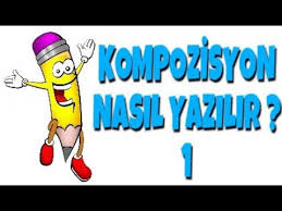 Kompozisyon Nasil Yazilir Kompozisyon Yazma Kurallari Nelerdir Kompozisyon Yazma Teknikleri Youtube