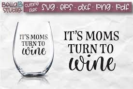 Free Free 349 Its Moms Turn To Wine Svg Free SVG PNG EPS DXF File