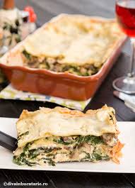 Lasagna cu spanac si branză. Lasagna Cu Spanac Si Ciuperci Diva In Bucatarie