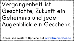 Vergangenheit Ist Geschichte Zukunft Ein Geheimnis Und Jeder