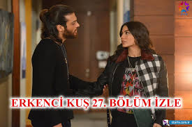 Erkenci Kus 27 Son Bolum Izle Erkenci Kus Tek Parca Izle Puhu Tv Hd Izle Magazin Haberleri