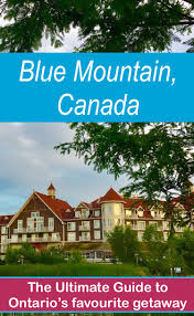 Things Do To In Blue Mountain Ontario Canada Travel Blue Mountain Ontario Travel