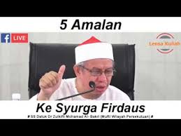 Majulah kalian menuju surga yang luasnya seluas langit dan bumi! di antara amalan terbesar yang mengantarkan seseorang kepada negeri kedamaian adalah menuntut ilmu yang bermanfaat, yaitu orang yang berbakti kepada kedua orang tuanya, sangat diharapkan untuk masuk ke dalam surga. 5 Amalan Ke Syurga Firdaus Ss Datuk Dr Zulkifli Mohamad Al Bakri Youtube