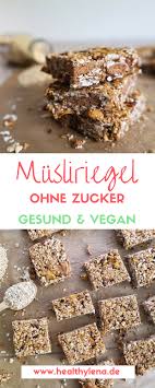Vegane Musliriegel Selber Machen Meeeegalecker Gesund Vegane Musliriegel Musliriegel Rezept Musliriegel Selber Machen