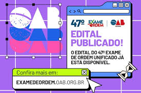 Confira o edital de abertura do 47º Exame de Ordem Unificado
