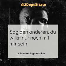 Schmetterling Bushido Spruche Zitate Von Deutschrap In 2020 Deutschrap Zitate Spruche Zitate Bushido