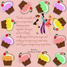 Best Friends A Friend Is A Gift My friend will always ask nicely what's for desert. best friends a friend is a gift