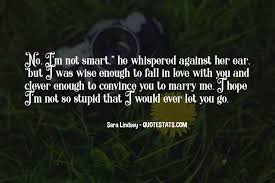 Top 42 I Love You But I M Not Stupid Quotes Famous Quotes Sayings About I Love You But I M Not Stupid